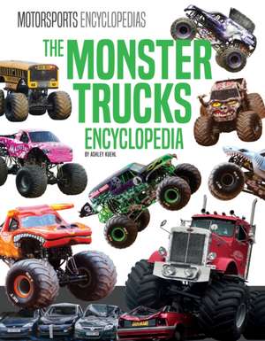 Monster Trucks Encyclopedia de Ashley Kuehl