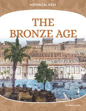 Bronze Age de Emma Kaiser