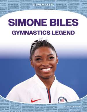 Simone Biles: Gymnastics Legend de Haley Williams