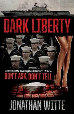 Dark Liberty: Don't Ask, Don't Tell de Jonathan Witte