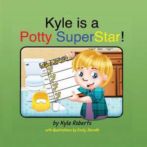 Kyle is a Potty SuperStar! de Kyle Roberts