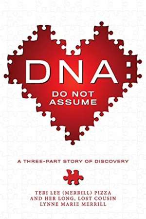 DNA: Do Not Assume de Teri Pizza