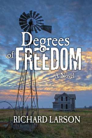 Degrees of Freedom de Richard Larson