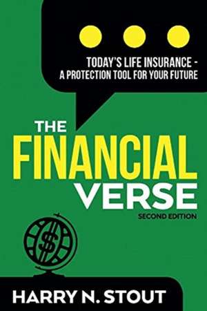 The FinancialVerse - Today's Life Insurance: A Protection Tool for Your Future de Harry Stout