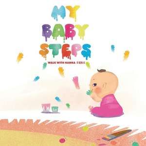 Walk with Hanna: My Baby Steps Volume 2 de Arina Az