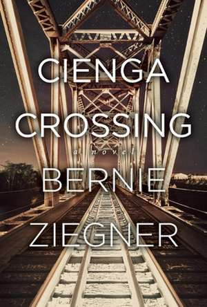 Cienga Crossing de Bernie Ziegner