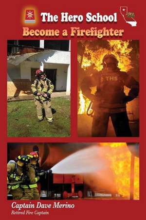 Become a Firefighter de Dave Merino