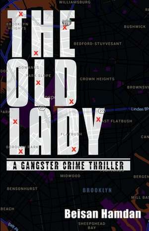 The Old Lady: A Gangster Crime Thriller Volume 1 de Beisan Hamdan