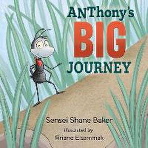 Anthony's Big Journey de Sensei Shane Baker