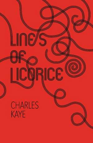 Lines of Licorice de Charles Kaye