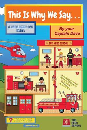 This Is Why We Say ...: A Safe Book for Kids de Dave Merino