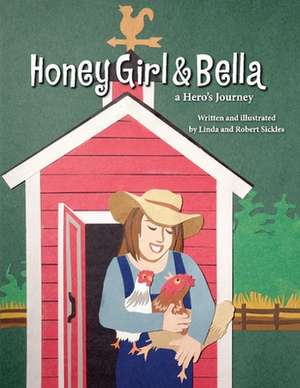 Honey Girl & Bella: A Hero's Journey de Linda Sickles