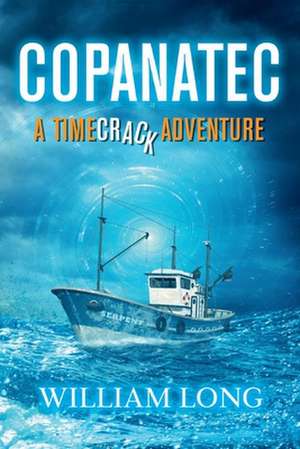 Copanatec: A Timecrack Adventure Volume 2 de William Long