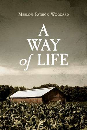 A Way of Life de Merlon Patrick Woodard