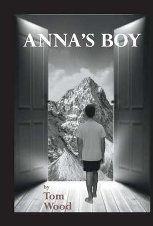 Anna's Boy de Tom Wood