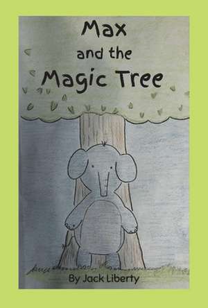 Max and the Magic Tree de Jack Liberty