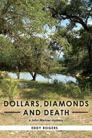 Dollars, Diamonds and Death: A John Mariner Mystery Volume 5 de Eddy Rogers