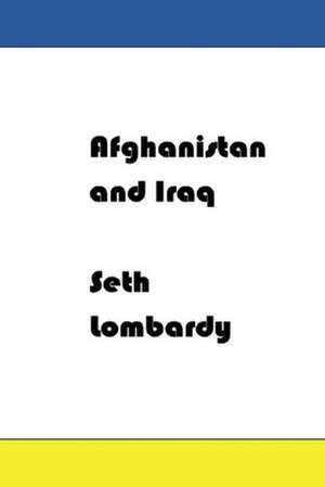 Afghanistan & Iraq de Seth Lombardy