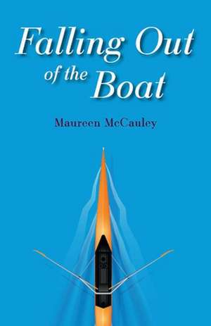 Falling Out of the Boat de Maureen McCauley