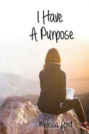 I Have a Purpose de Melissa Ford