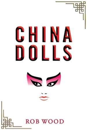 China Dolls de Rob Wood