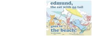 Edmund the Cat with No Tail: Goes to the Beach! de Rohn Dungee