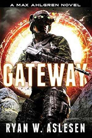 Gateway: A Max Ahlgren Novel de Ryan Aslesen