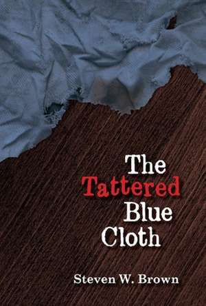 Tattered Blue Cloth de Steve N. Brown