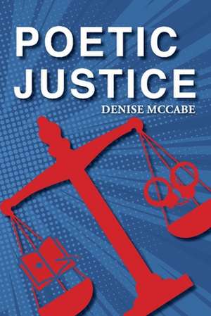 Poetic Justice de Denise McCabe