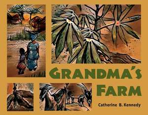 Grandma's Farm de Catherine B. Kennedy