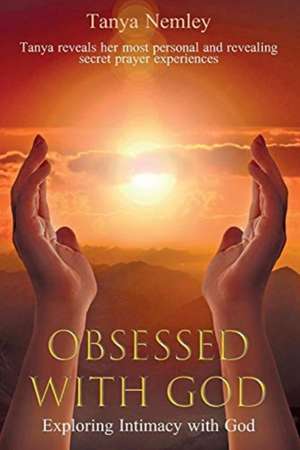 Obsessed with God de Tanya Nemley