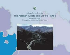 The Alaskan Tundra and Brooks Range de Michael Young