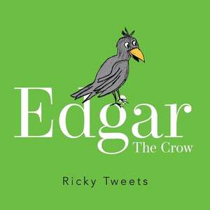 Edgar the Crow: Volume 1 de Ricky Tweets