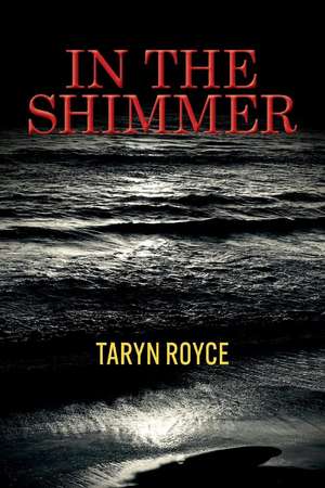 In The Shimmer de Taryn Royce