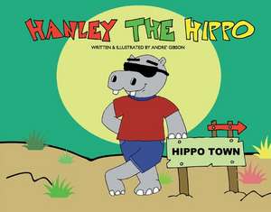 Hanley the Hippo de Andre Gibson