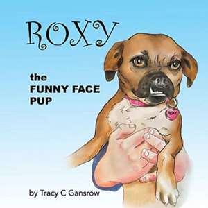 Roxy the Funny Face Pup de Tracy Gansrow