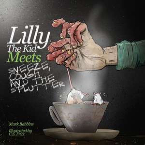 Lilly the Kid Meets Sneeze, Cough and the Splutter de Mark Babbins