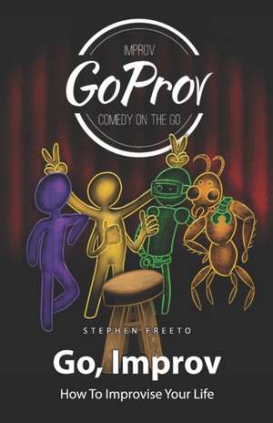 Go, Improv de Stephen Freeto