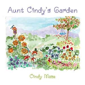 Aunt Cindy's Garden de Cindy Maze