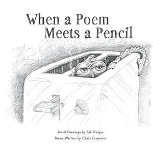 When a Poem Meets a Pencil de Chris Carpenter