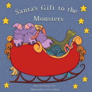 Santa's Gift to the Monsters de Lanette Lind