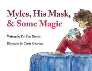 Myles, His Mask, & Some Magic de Zina Kroner