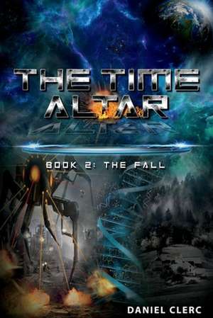 The Time Altar: Book 2: The Fall Volume 2 de Daniel Clerc