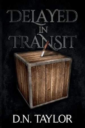 Delayed in Transit: Volume 1 de D. N. Taylor