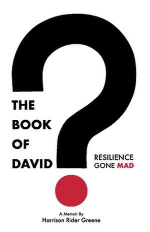 The Book of David: Resilience Gone Mad de Harrison Rider Greene