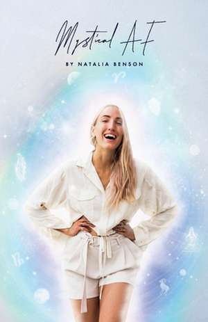 Mystical AF: A Very Aries Journey from Darkness to Lightness of Being de Natalia Benson