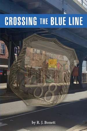 Crossing the Blue Line de Ronald Bonett