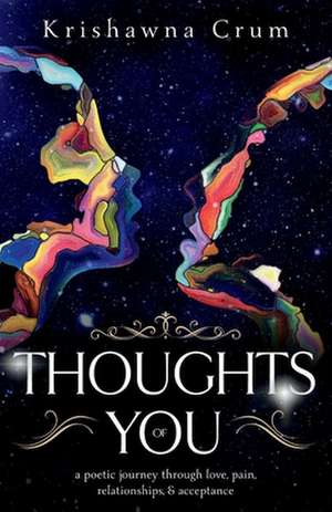 Thoughts of You: A Poetic Journey through Love, Pain, Relationships, and Acceptance de Krishawna Crum