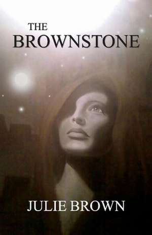 The Brownstone: Volume 1 de Julie Brown