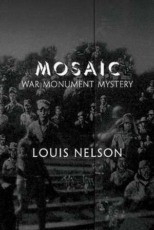 Mosaic: War Monument Mystery de Louis Nelson